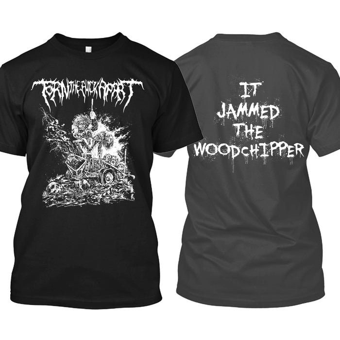 Torn the Fuck Apart - Woodchipper (Shirt)