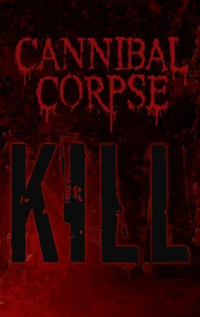 Cannibal Corpse - Kill (Cassette)