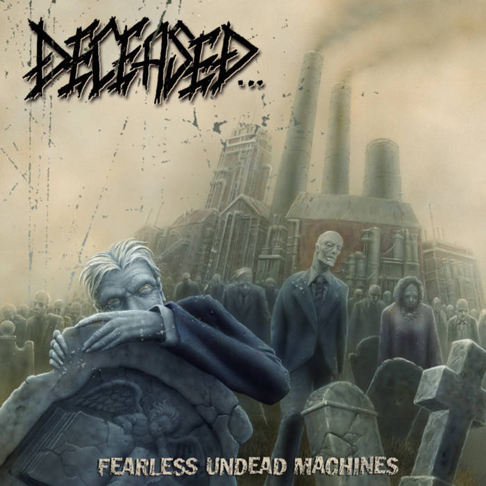 Deceased - Fearless Undead Machines