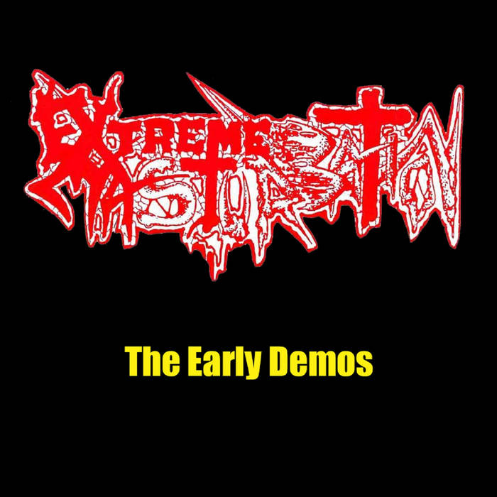 Extreme Masturbation - The Early Demos