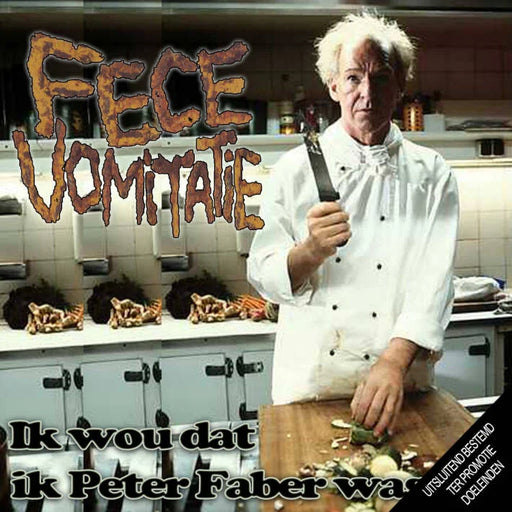Fece Vomitatie - Ik wou dat ik Peter Faber was (Vinyl)