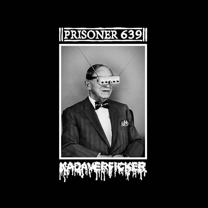 Prisoner 639 / Kadaverficker - Split (7" Vinyl)