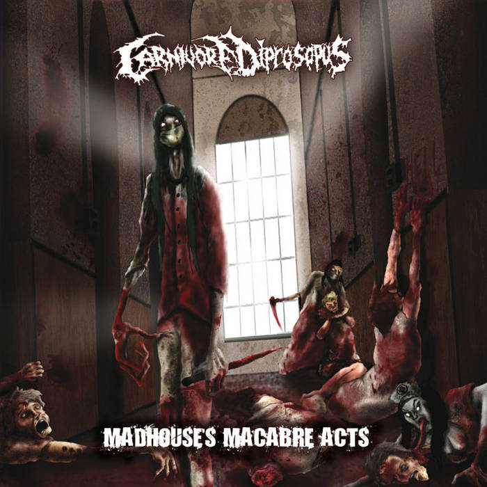 Carnivore Diprosopus - Madhouse's Macabre Acts (CD+DVD)