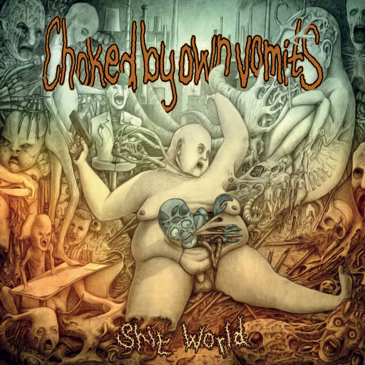 Choked by Own Vomits - Shit World (Vinyl)