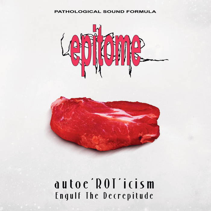 Epitome - Autoe’ROT’icism - Engulf The Decrepitude (Vinyl)