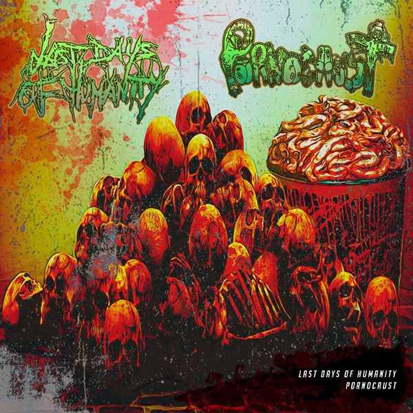 Last Days of Humanity / Pornocaust - Split — Gore House Productions