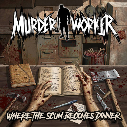 Murder Worker - Where the Scum Becomes Dinner (Vinyl)