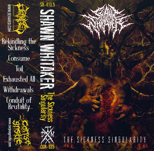 Shawn Whitaker - The Sickness Singularity (Cassette)