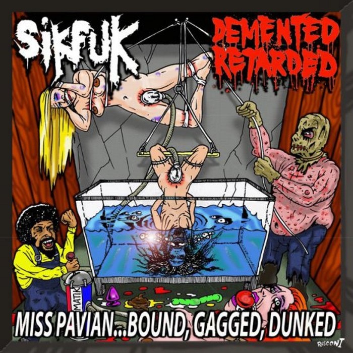 Sikfuk / Demented Retarded - Miss Pavian...Bound, Gagged, Dunked